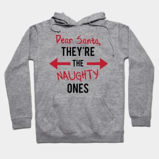 They're the Naughty Ones! Hoodie